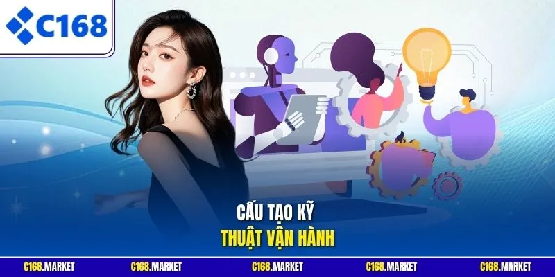 Cấu tạo kỹ thuật vận hành