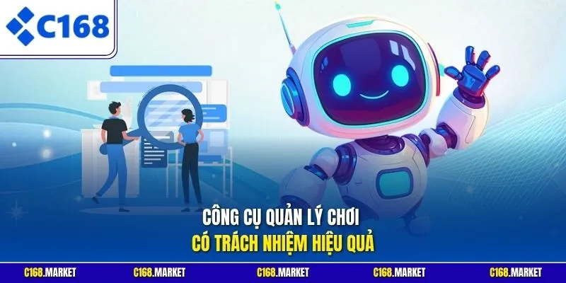 Công cụ quản lý chơi có trách nhiệm hiệu quả
