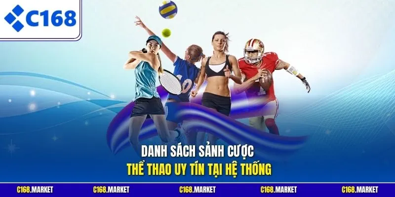 Danh sách sảnh cược thể thao uy tín tại hệ thống