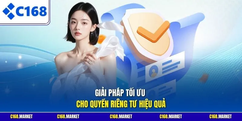 Giải pháp tối ưu cho quyền riêng tư hiệu quả 