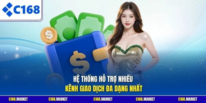 Hệ thống hỗ trợ nhiều kênh giao dịch đa dạng nhất