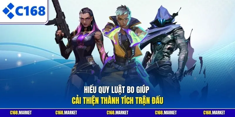 Hiểu quy luật bo giúp cải thiện thành tích trận đấu