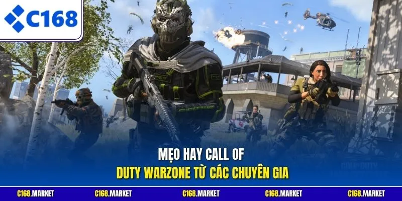 Mẹo hay Call Of Duty Warzone từ các chuyên gia