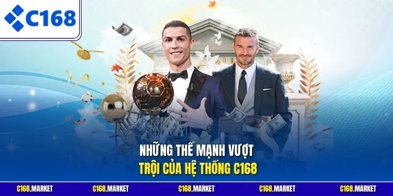 Những thế mạnh vượt trội của hệ thống C168