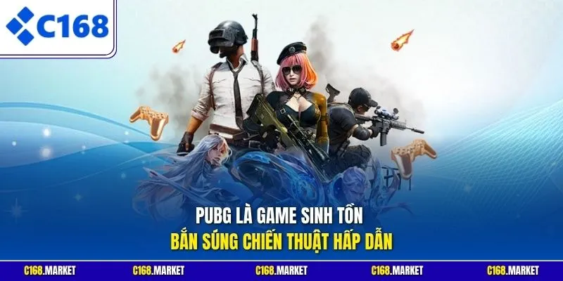 PUBG là game sinh tồn bắn súng chiến thuật hấp dẫn