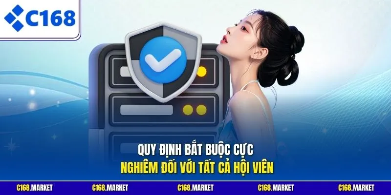 Quy định bắt buộc cực nghiêm đối với tất cả hội viên