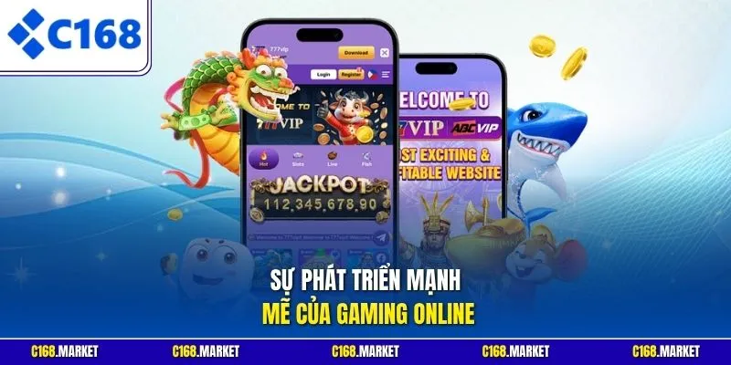 Sự phát triển mạnh mẽ của Gaming Online
