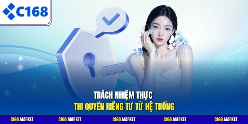 Trách nhiệm thực thi quyền riêng tư từ hệ thống
